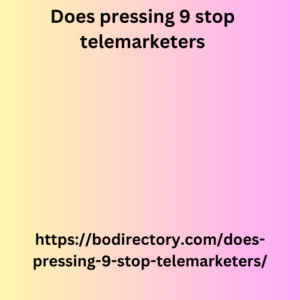 Does pressing 9 stop telemarketers