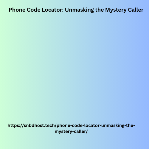 Phone Code Locator: Unmasking the Mystery Caller