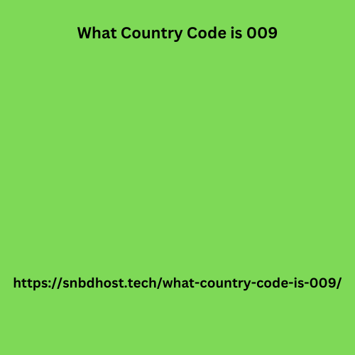 What Country Code is 009